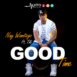 Nay Wa Mitego - Good Time Ft. Tiki 